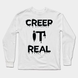 Creep It Real Long Sleeve T-Shirt